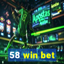 58 win bet